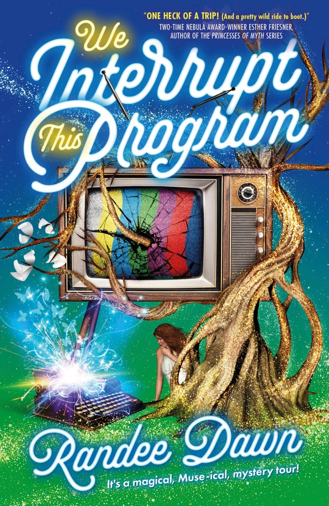 We Interrupt This Program by
Randee Dawn